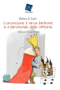 Coroncione il virus birbone e il girotondo della vittoria - Librerie.coop