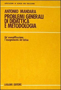 Problemi generali di didattica e metodologia. Un'esemplificazione: l'insegnamento del latino - Librerie.coop Problemi generali di didattica e metodologia. Un'esemplificazione: l'insegnamento del latino - Librerie.coop