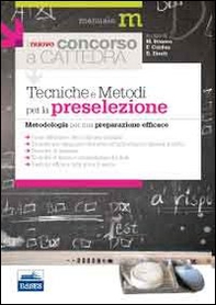 Il nuovo concorso a cattedra. Tecniche e metodi per la preselezione. Metodologia per una preparazione efficace - Librerie.coop
