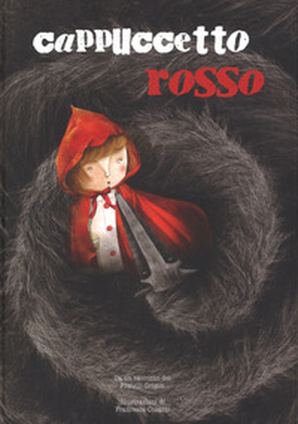 Cappuccetto Rosso dai fratelli Grimm - Librerie.coop Cappuccetto Rosso dai fratelli Grimm - Librerie.coop