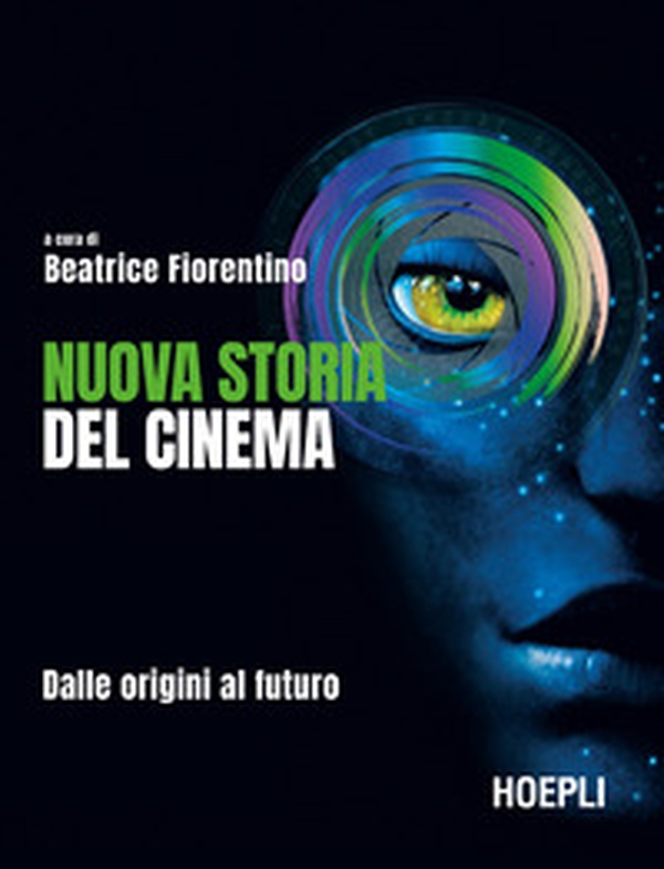 Nuova storia del cinema. Dalle origini al futuro - Librerie.coop Nuova storia del cinema. Dalle origini al futuro - Librerie.coop