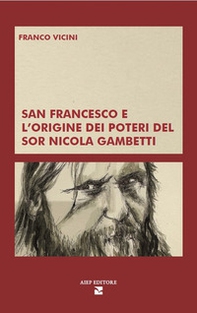 San Francesco e l'origine dei poteri del Sor Nicola Gambetti - Librerie.coop