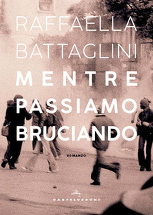 Mentre passiamo bruciando - Librerie.coop Mentre passiamo bruciando - Librerie.coop