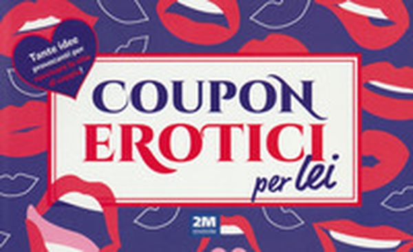 Coupon erotici per lei - Librerie.coop Coupon erotici per lei - Librerie.coop