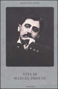 Vita di Marcel Proust - Librerie.coop