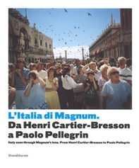 Italia di Magnum da Cartier Bresson a Paolo Pellegrin. Catalogo della mostra (Torino, 3 marzo-21 maggio 2017). Ediz. italiana e inglese - Librerie.coop