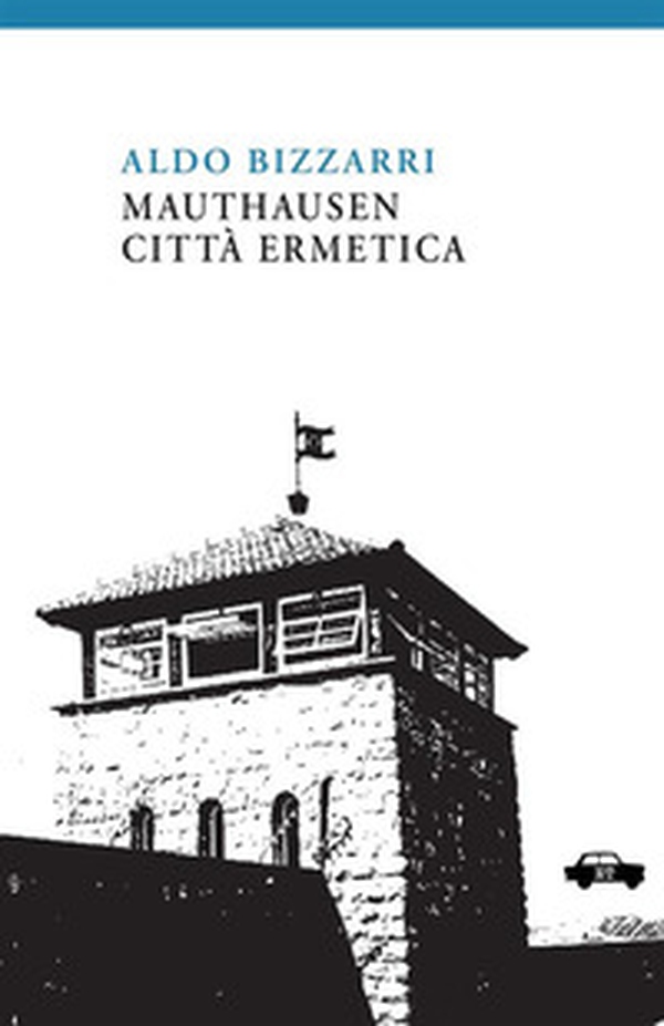 Mauthausen città ermetica - Librerie.coop Mauthausen città ermetica - Librerie.coop