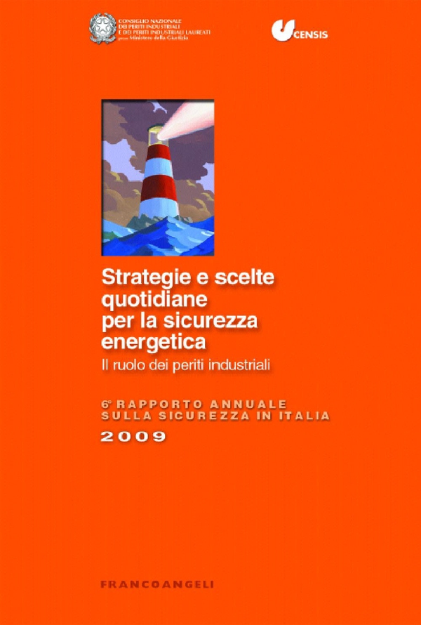 Strategie e scelte quotidiane per la sicurezza energetica. Il ruolo dei periti industriali. 6° rapporto annuale sulla sicurezza in Italia - Librerie.coop Strategie e scelte quotidiane per la sicurezza energetica. Il ruolo dei periti industriali. 6° rapporto annuale sulla sicurezza in Italia - Librerie.coop