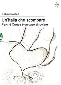 Un'Italia che scompare. Perché Ormea è un caso singolare - Librerie.coop