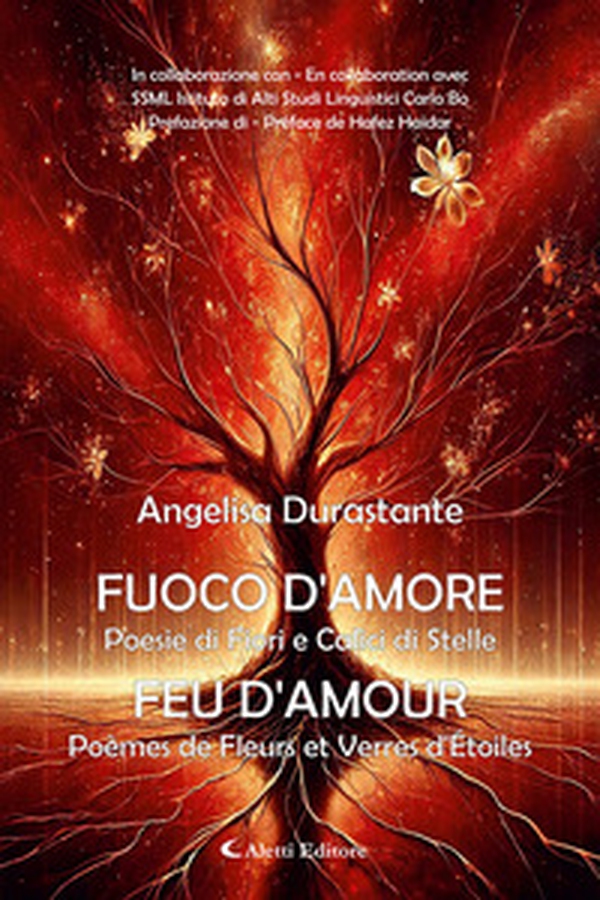 Fuoco d'amore. Poesie di fiori e calici di stelle-Feu d'amour. Poèmes de fleurs et verres d'etoiles - Librerie.coop Fuoco d'amore. Poesie di fiori e calici di stelle-Feu d'amour. Poèmes de fleurs et verres d'etoiles - Librerie.coop