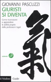 Giuristi si diventa. Come riconoscere e apprendere le abilità proprie delle professioni legali - Librerie.coop