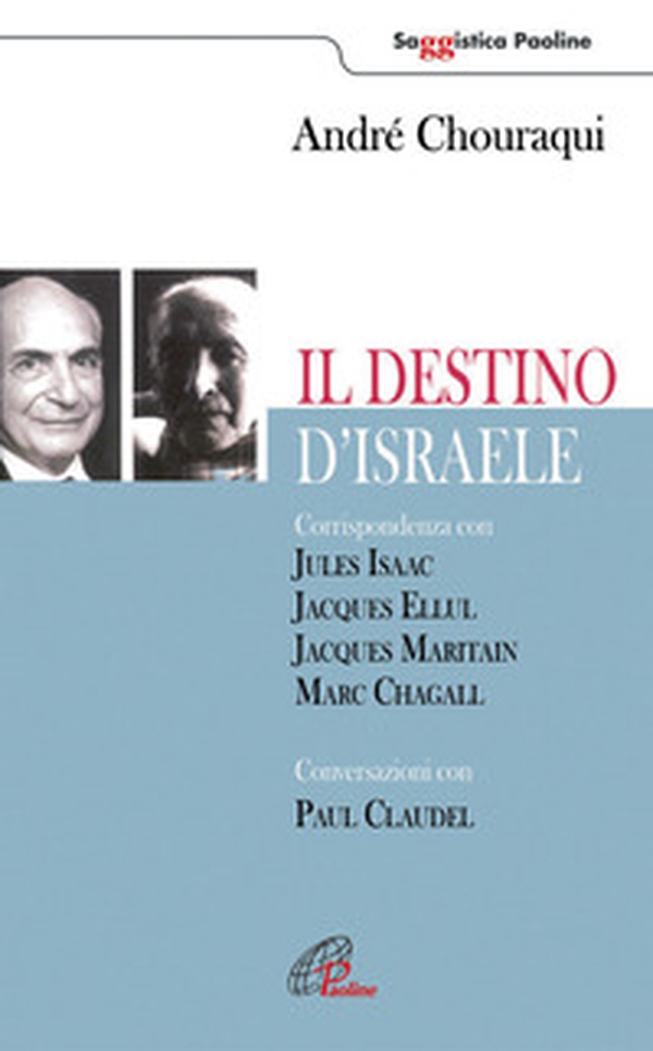 Il destino di Israele. Corrispondenza con Jules Isaac, Jacques Ellul, Jacques Maritain, Marc Chagall. Conversazioni con Paul Claudel - Librerie.coop Il destino di Israele. Corrispondenza con Jules Isaac, Jacques Ellul, Jacques Maritain, Marc Chagall. Conversazioni con Paul Claudel - Librerie.coop