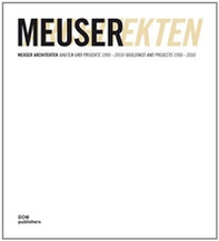 Meuser Architekten: Bauten und Projekte 1995-2010-Buildings and Projects 1995-2010 - Librerie.coop