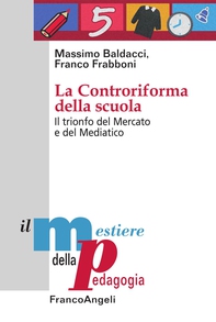 La Controriforma della scuola. Il trionfo del mercato e del mediatico - Librerie.coop La Controriforma della scuola. Il trionfo del mercato e del mediatico - Librerie.coop