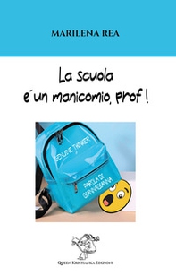 La scuola è un manicomio, prof! - Librerie.coop La scuola è un manicomio, prof! - Librerie.coop