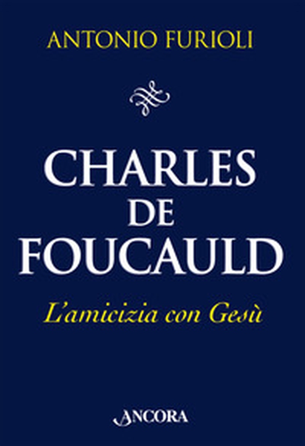Charles de Foucauld. L'amicizia con Gesù - Librerie.coop Charles de Foucauld. L'amicizia con Gesù - Librerie.coop