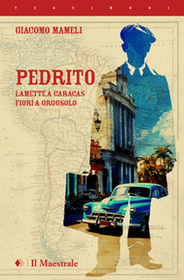 Pedrito. Lamette a Caracas, fiori a Orgosolo - Librerie.coop Pedrito. Lamette a Caracas, fiori a Orgosolo - Librerie.coop