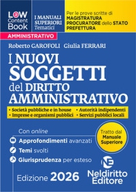 L(a)w Content. Manuali superiori tematici. I nuovi soggetti del diritto per il concorso di magistratura e per i concorsi superiori di procuratore dello stato, prefetto e commissario di polizia - Librerie.coop
