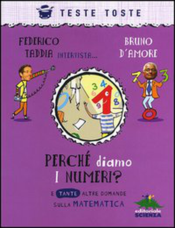Perché diamo i numeri? E tante altre domande sulla matematica - Librerie.coop Perché diamo i numeri? E tante altre domande sulla matematica - Librerie.coop
