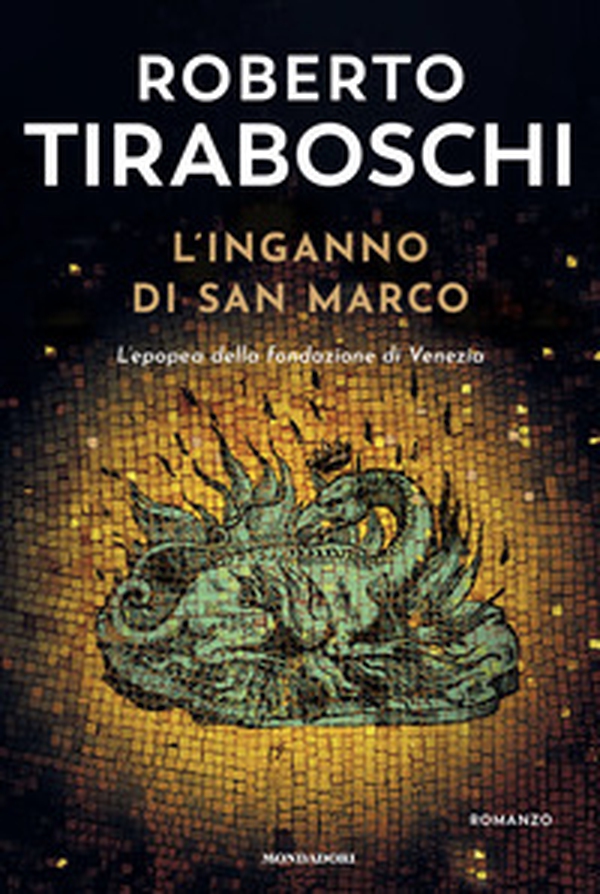 L'inganno di San Marco. L'epopea della fondazione di Venezia - Librerie.coop