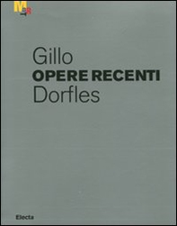 Gillo Dorfles. Opere recenti. Catalogo della mostra (Rovereto, 17 dicembre 2011-12 febbraio 2012) - Librerie.coop