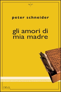 Gli amori di mia madre - Librerie.coop