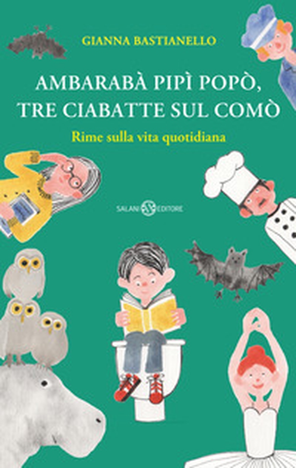 Ambarabà pipì popò, tre ciabatte sul comò. Rime sulla vita quotidiana - Librerie.coop Ambarabà pipì popò, tre ciabatte sul comò. Rime sulla vita quotidiana - Librerie.coop