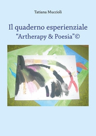 Il quaderno esperienziale. "Artherapy & Poesia"© - Librerie.coop