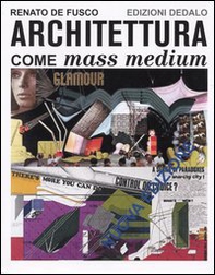 Architettura come mass medium. Note per una semiologia architettonica - Librerie.coop