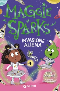 Invasione aliena. Maggie Sparks - Vol. 5 - Librerie.coop Invasione aliena. Maggie Sparks - Vol. 5 - Librerie.coop