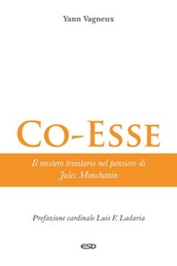 Co-esse Il mistero trinitario nel pensiero di Jules Monchanin - Librerie.coop Co-esse Il mistero trinitario nel pensiero di Jules Monchanin - Librerie.coop