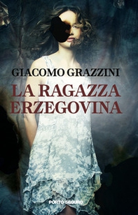 La ragazza erzegovina - Librerie.coop