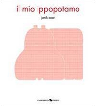 Il mio ippopotamo - Librerie.coop