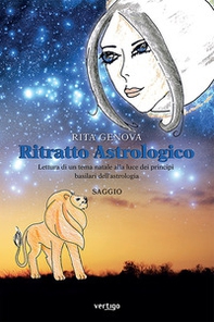 Ritratto astrologico. Lettura di un tema natale alla luce dei principi basilari dell'astrologia - Librerie.coop