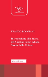 Introduzione alla storia del Cristianesimo ed alla storia della Chiesa - Librerie.coop