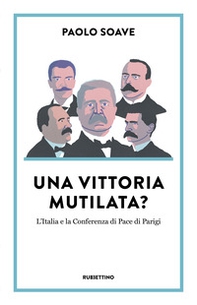 Una vittoria mutilata? L'Italia e la Conferenza di Pace di Parigi - Librerie.coop Una vittoria mutilata? L'Italia e la Conferenza di Pace di Parigi - Librerie.coop