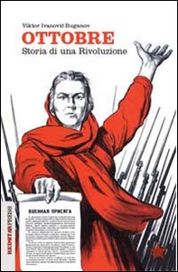 Ottobre. Storia di una rivoluzione - Librerie.coop