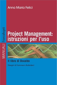 Project management: istruzioni per l'uso. Il libro di Osvaldo - Librerie.coop Project management: istruzioni per l'uso. Il libro di Osvaldo - Librerie.coop