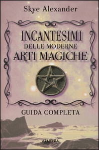 Incantesimi delle moderne arti magiche - Librerie.coop