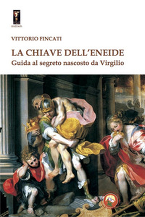 La chiave dell'Eneide. Guida al segreto nascosto da Virgilio - Librerie.coop La chiave dell'Eneide. Guida al segreto nascosto da Virgilio - Librerie.coop