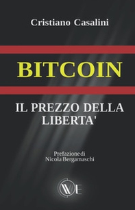 Bitcoin. Il prezzo della libertà - Librerie.coop