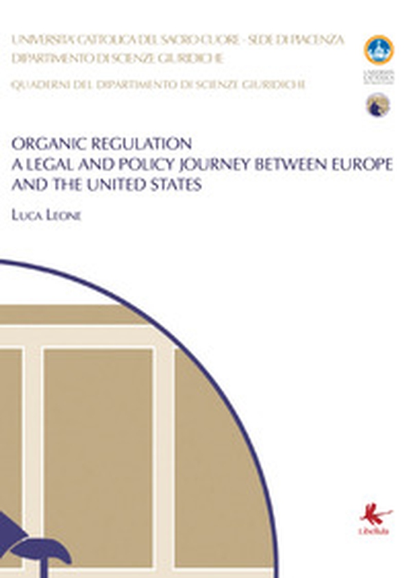 Organic regulation. A legal and policy journey between Europe and the United States - Librerie.coop Organic regulation. A legal and policy journey between Europe and the United States - Librerie.coop