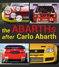 The Abarths after Carlo Abarth. A thirty year history of racing cars - Librerie.coop The Abarths after Carlo Abarth. A thirty year history of racing cars - Librerie.coop