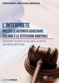 L'interprete presso le autorità giudiziarie italiane e le istituzioni arbitrali-The Interpreter before Italian Judicial Authorities and Arbitral Institutions - Librerie.coop L'interprete presso le autorità giudiziarie italiane e le istituzioni arbitrali-The Interpreter before Italian Judicial Authorities and Arbitral Institutions - Librerie.coop