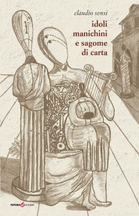 Idoli, manichini e sagome di carta - Librerie.coop
