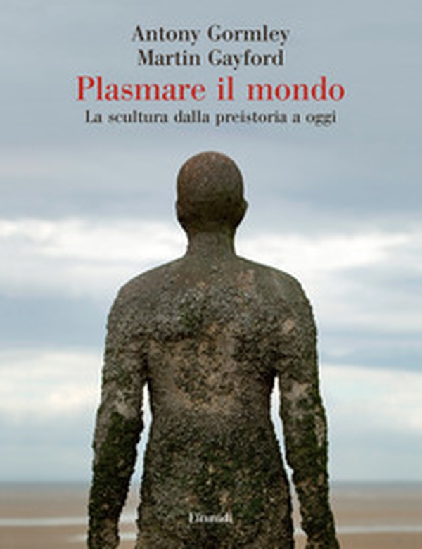 Plasmare il mondo - Librerie.coop Plasmare il mondo - Librerie.coop