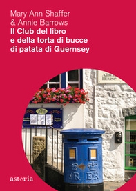 Il club del libro e della torta di bucce di patata di Guernsey - Librerie.coop Il club del libro e della torta di bucce di patata di Guernsey - Librerie.coop