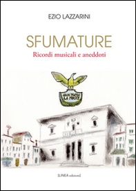 Sfumature. Ricordi musicali e aneddoti - Librerie.coop