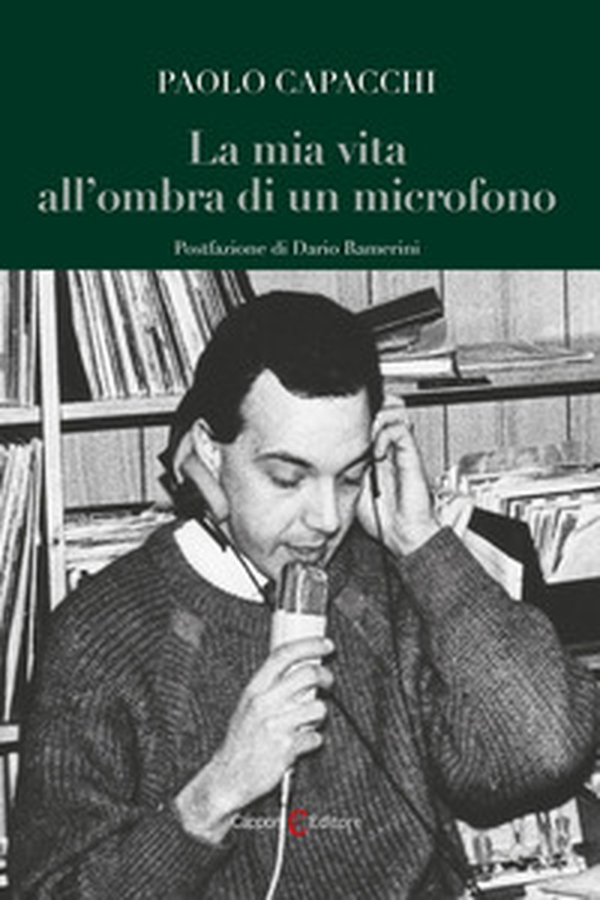 La mia vita all'ombra di un microfono - Librerie.coop