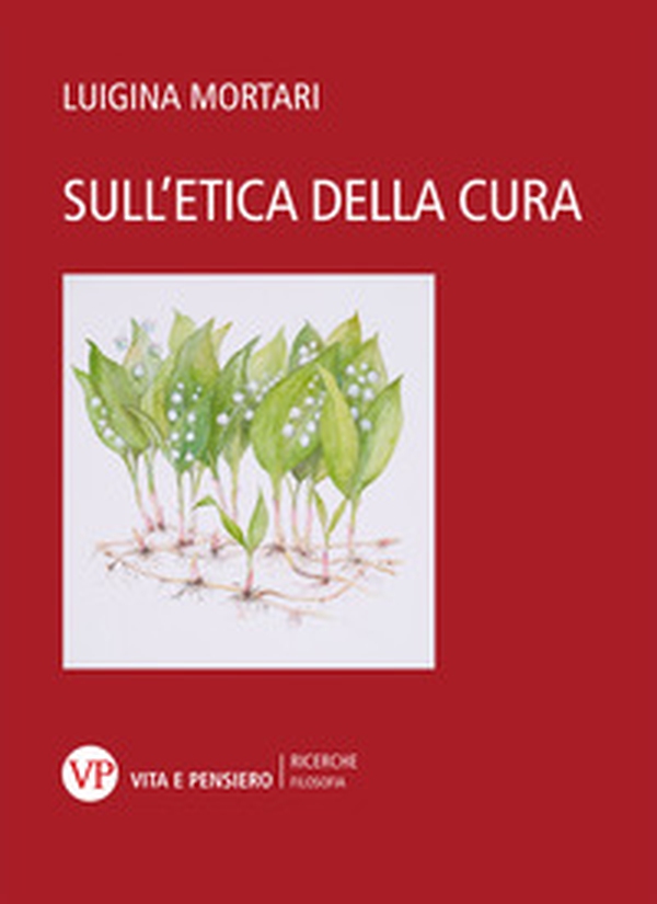 Sull'etica della cura - Librerie.coop Sull'etica della cura - Librerie.coop